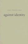 Against Identity