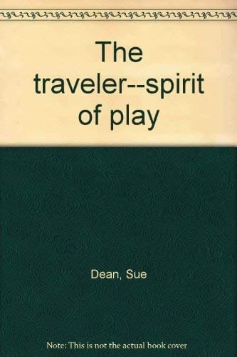 The Traveler--spirit of Play