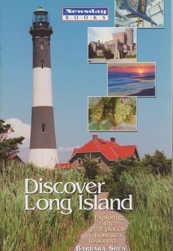 Discover Long Island Exploring the Great Places from Sea to Sound