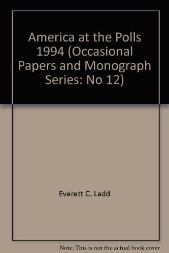 America at the Polls, 1994 (Occasional Papers and Monograph Series)