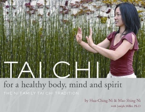 Tai Chi for a Healthy Body, Mind and Spirit The Ni Family Tai Chi Tradition