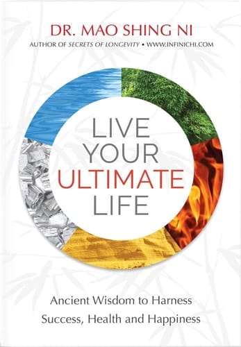 Live Your Ultimate Life Ancient Wisdom to Harness Success, Health and Happiness