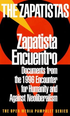 Zapatista Encuentro: Documents from the 1996 Encounter for Humanity Against Neoliberalism