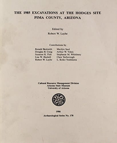 The Excavations at the Hodges Site, Pima County, Arizona (ASM Archaeological Series)