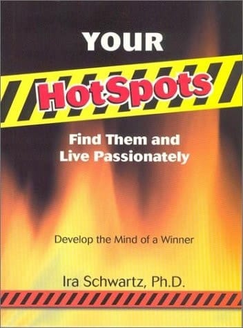 Your Hotspots, Find Them and Live Passionately Develp the Mind of a Winner
