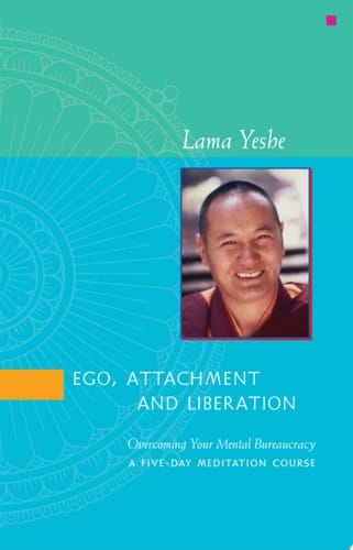 Ego, Attachment and Liberation Overcoming Your Mental Bureaucracy