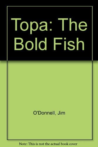 Topa, the Bold Fish