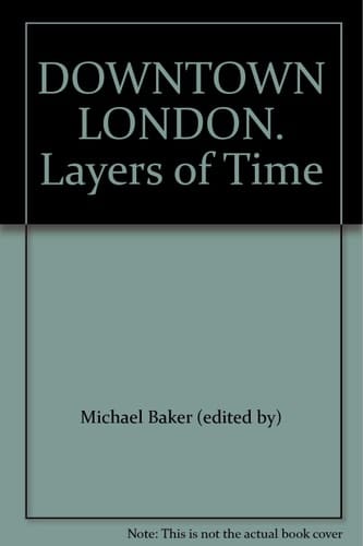 Downtown London : Layers of Time