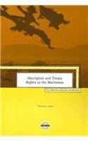 Aboriginal and Treaty Rights in the Maritimes: The Marshall Decision and Beyond (Purich's Aboriginal Issues)