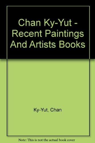 Chan Ky-Yut Recent Paintings and Artist Books