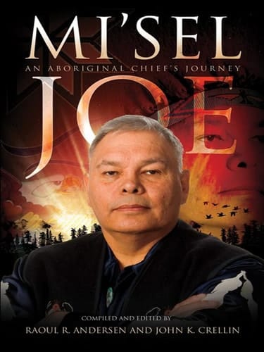 Mi'sel Joe An Aboriginal Chief's Journey
