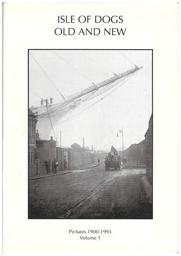 Isle of Dogs Old and New Pictures 1900-1993