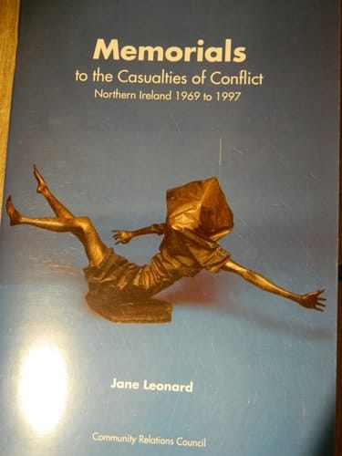 Memorials to the Casualties of Conflict: Northern Ireland 1969 to 1997