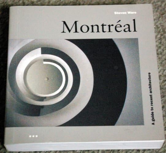 Montreal: A Guide to Recent Architecture