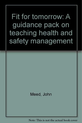 Fit for Tomorrow A Guidance Pack on Teaching Health and Safety Management
