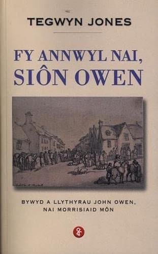 Fy annwyl nai, Siôn Owen bywyd a llythyrau John Owen, nai Morrisiaid Môn