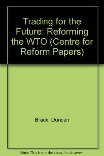 Trading for the Future Reforming the WTO