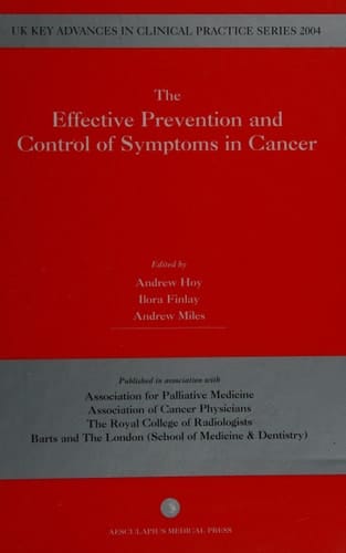 The Effective Prevention and Control of Symptoms in Cancer