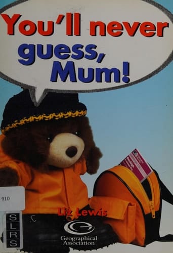 You'll Never Guess, Mum!