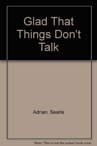 Glad that things don't talk