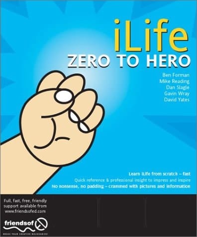 ILife Zero to Hero IMovie 3, IPhoto 2, ITunes 3 and IDVD 3