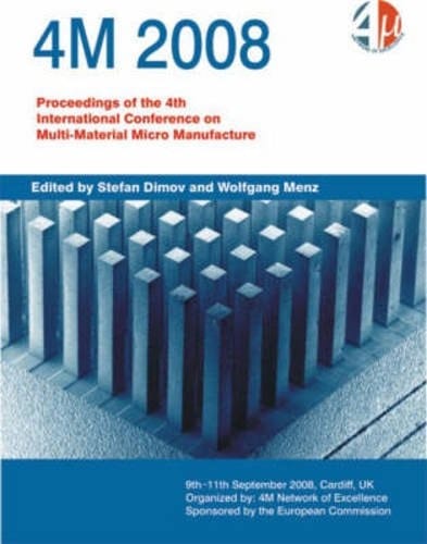 4M 2008 Proceedings of the 4th International Conference on Multi-Material Micro Manufacture