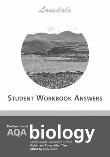 The Essentials of AQA Science Double Award Coordinated. Biology (life processes and living things).. Higher & foundation tiers. Student worksheets answers