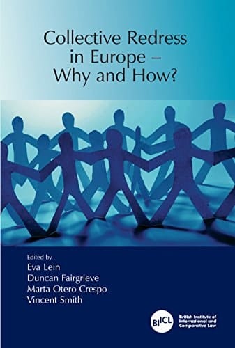 Collective Redress in Europe Why and How?