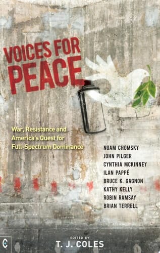 Voices for Peace War, Resistance and America’s Quest for Full-Spectrum Dominance
