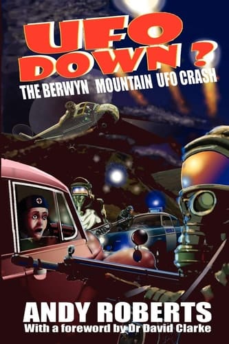 UFO Down The Berwyn Mountain UFO Crash