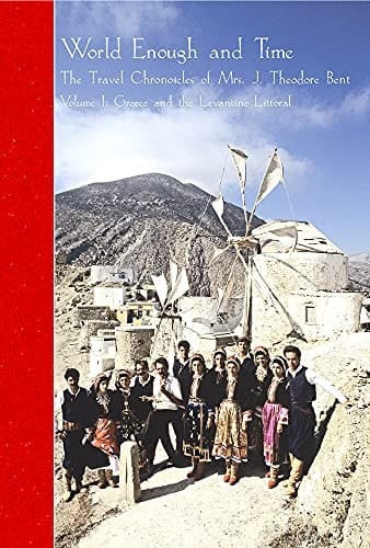 World Enough, and Time The Travel Chronicles of Mrs. J. Theodore Bent