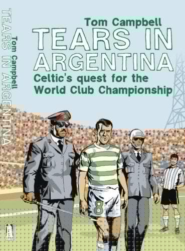 Tears in Argentina: Celtic's quest for the World Club championship