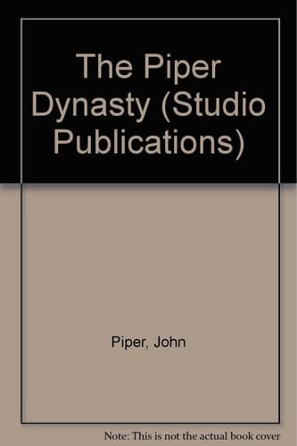 The Piper Dynasty John Piper, Edward Piper, Prue Piper, Luke Piper, Henry Piper