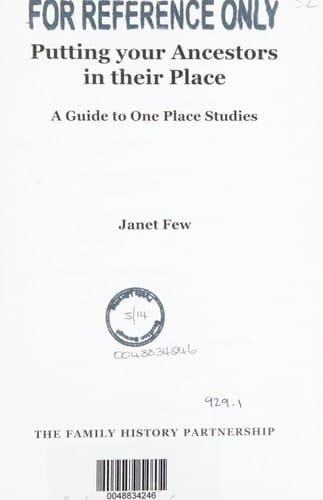 Putting Your Ancestors in Their Place A Guide to One Place Studies