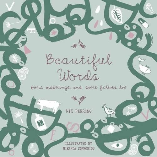Beautiful Words Some Meanings and Some Fictions Too