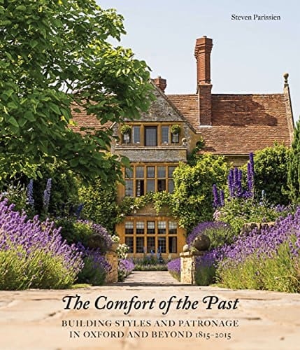 The Comfort of the Past Building in Oxford and Beyond 1815-2015