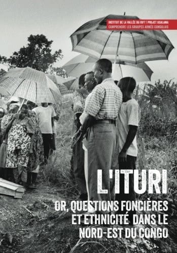 L'Ituri: Or, questions foncières et ethnicité dans le nord-est du Congo (Usalama Project) (French Edition)