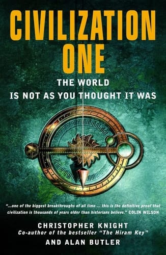 Civilization One The World Is Not as You Thought It Was