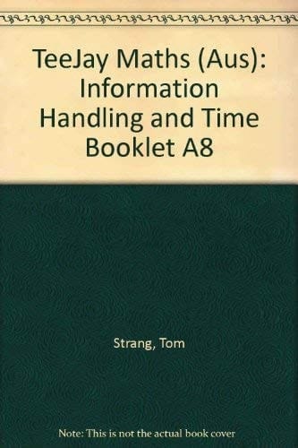 TeeJay Maths (Aus): Information Handling and Time Booklet A8