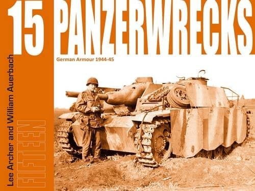 Panzerwrecks 15 German Armour 1944-45