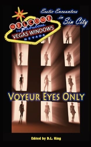 Voyeur Eyes Only - Vegas Windows Erotic Encounters in Sin City