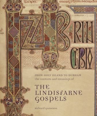 From Holy Island To Durham The Contexts And Meanings Of The Lindisfarne Gospels