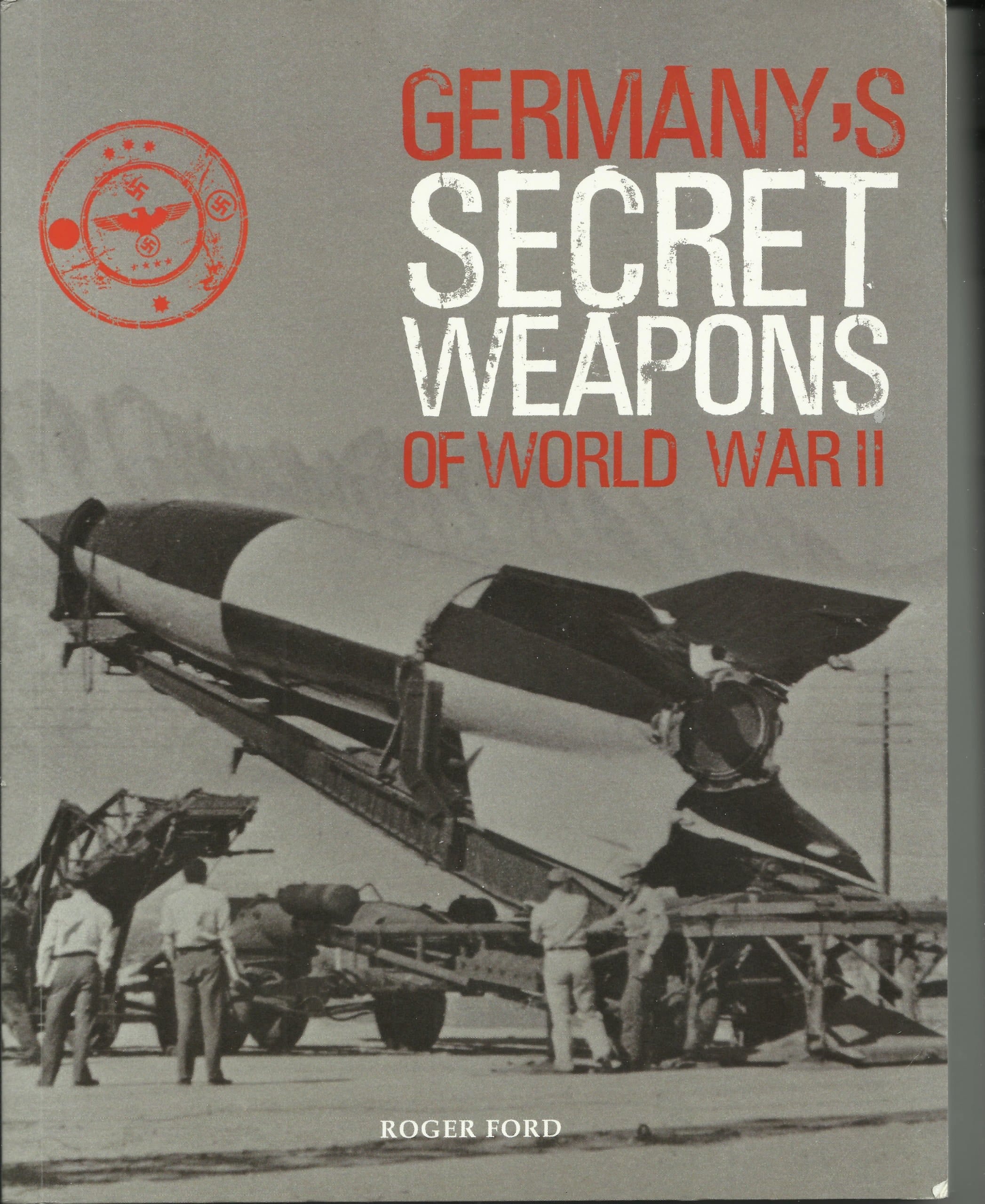 Germany's Secret Weapons of World War II (Paperback) by Roger Ford (2013-05-03)