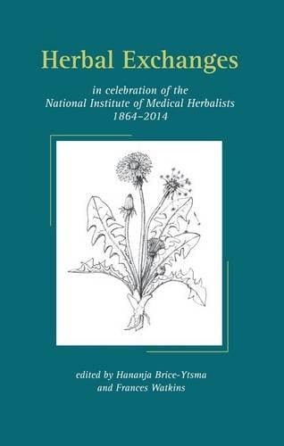 Herbal Exchanges In Celebration of the National Institute of Medical Herbalists, 1864-2014