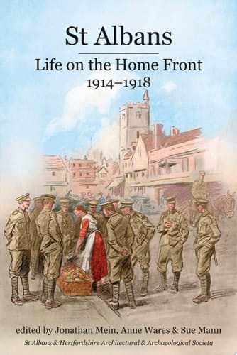 St Albans Life on the Home Front, 1914-1918