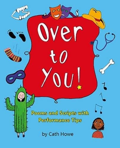 Over to You! Poems and Scripts with Performance Tips