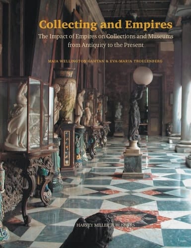 Collecting and Empires An Historical and Global Perspective