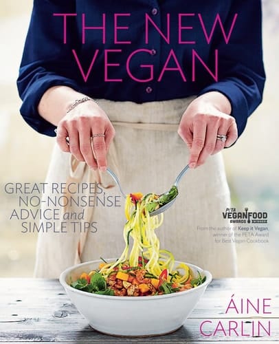 The New Vegan Great Recipes, No-Nonsense Advice, and Simple Tips