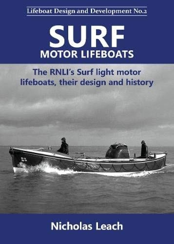 Surf Motor Lifeboats The RNLI's Surf Light Motor Lifeboats, Their Design and History