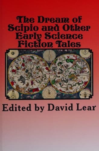 The Dream of Scipio and Other Early Science Fiction Tales